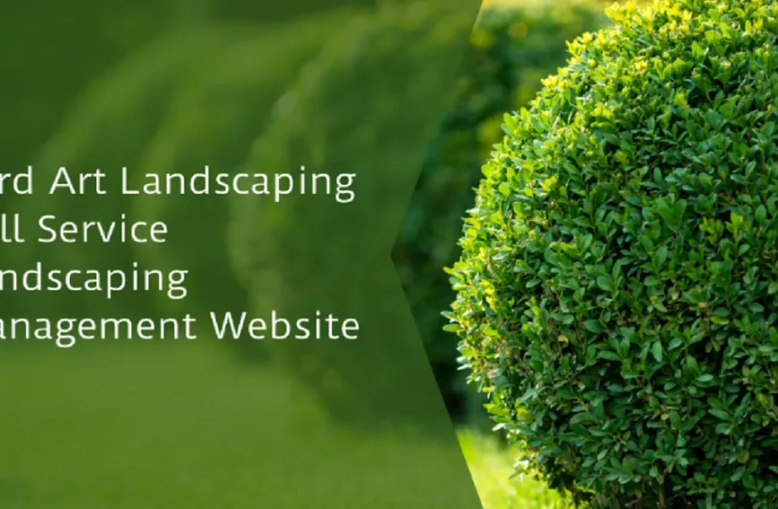 Yard Art Landscaping – Full Service Landscaping Management Website