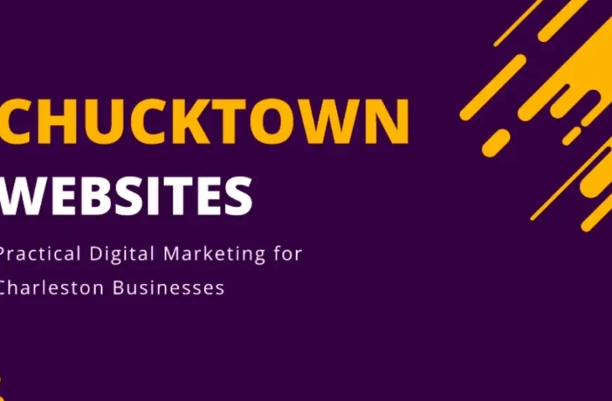 Chucktown Websites: Practical Digital Marketing for Charleston Businesses